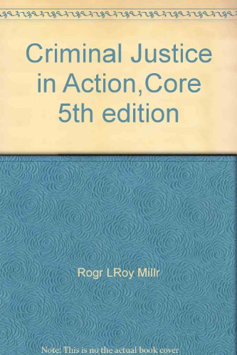 Criminal Justice in Action,Core 5th edition
