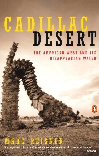 Cadillac Desert,American West and Its Disappearing Water, Revised Edition, 1993 publication