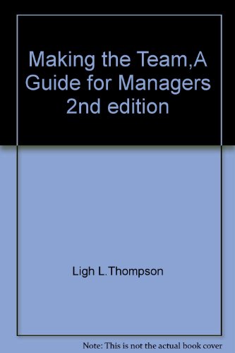 Making the Team,A Guide for Managers 2nd edition