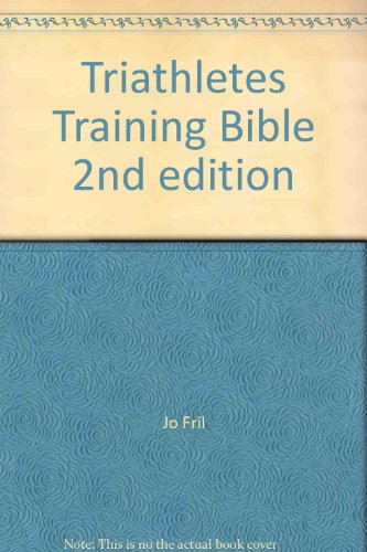 Triathletes Training Bible 2nd edition