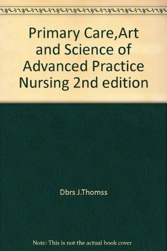 Primary Care,Art and Science of Advanced Practice Nursing 2nd edition