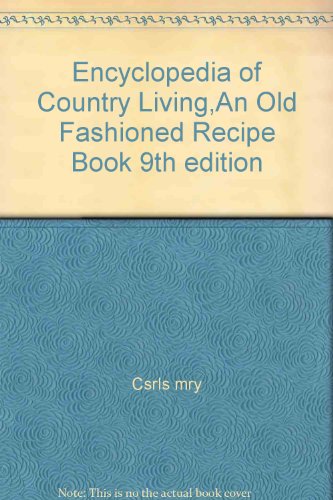 Encyclopedia of Country Living,An Old Fashioned Recipe Book 9th edition