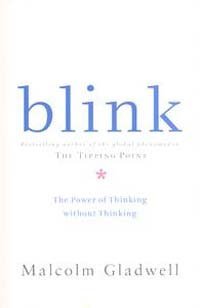 Blink,Power of Thinking Without Thinking, 2005 publication