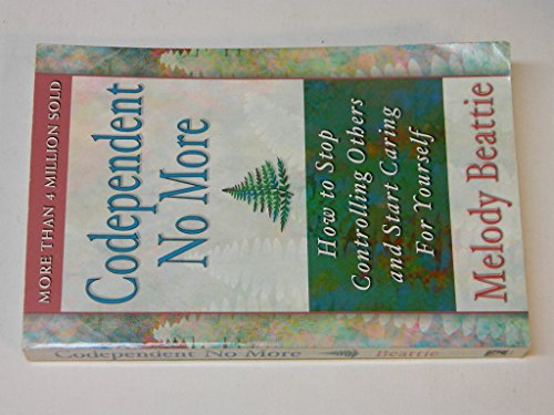 Codependent No More How to Stop Controlling Others and Start Caring for Yourself 1992 publication.