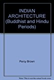 Indian Architecture: Buddhist & Hindu Periods and Islamic Period (2 Vols.)