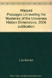 Warped Passages,Unraveling the Mysteries of the Universes Hidden Dimensions, 2006 publication