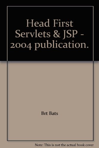 Head First Servlets & JSP - 2004 publication.