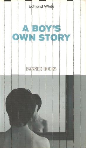 A Boy's Own Story [The Independent Banned Books series]