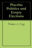 Placebo Politiics and Empty Elections