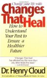 Changes That Heal: How to Understand the Past to Ensure a Healthier Future (Mass Market Paperback)