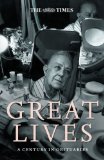 The Times Great Lives: A Century In Obituaries