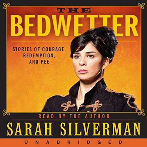 Book Cover The Bedwetter: Stories of Courage, Redemption, and Pee
