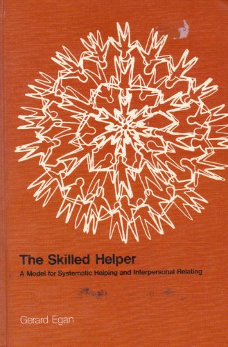 The Skilled Helper: A Model for Systematic Helping and Interpersonal Relating