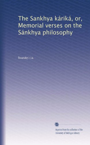 The Sankhya kÃ¡rikÃ¡, or, Memorial verses on the SÃ¡nkhya philosophy