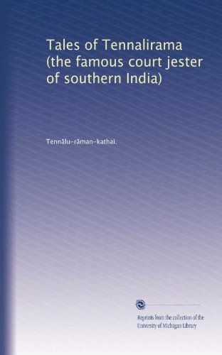 Tales of Tennalirama (the famous court jester of southern India)