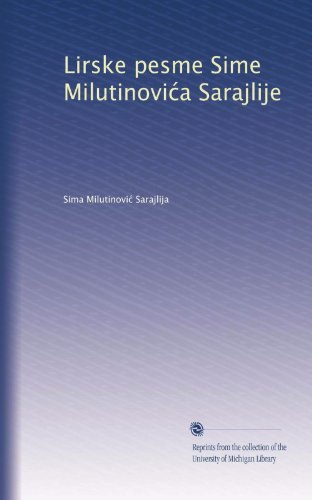 Lirske pesme Sime Milutinovi?a Sarajlije (Serbian Edition)