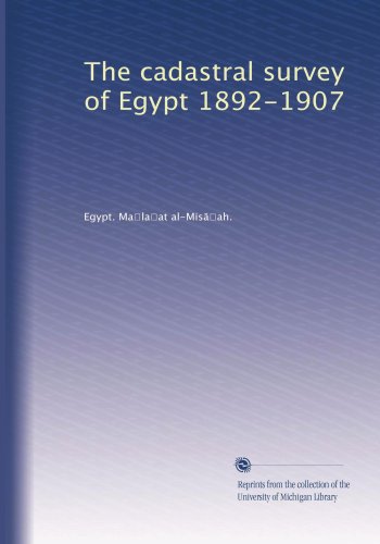 The cadastral survey of Egypt 1892-1907