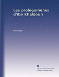 Les prolÃ©gomÃ¨nes d'ibn Khaldoun (French Edition)