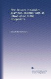 First lessons in Sanskrit grammar, together with an introduction to the Hitopade?a