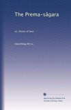 The Prema-sÃ¢gara: or, Ocean of love