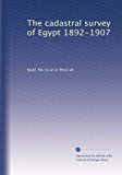 The cadastral survey of Egypt 1892-1907