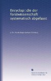 Encyclop?die der forstwissenschaft systematisch abgefasst (Volume 3) (German Edition)