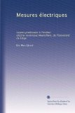 Mesures Ã©lectriques: LeÃ§ons professÃ©es Ã  l'Institut Ã©lectro-technique Montefiore, de l'UniversitÃ© de LiÃ¨ge (French Edition)