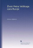 ?ivot Petra Velikoga cara Rusije (Croatian Edition)