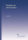 Przeslo ze zwierzy?ca (Polish Edition)