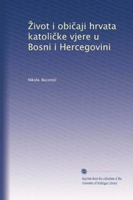 ?ivot i obi?aji hrvata katoli?ke vjere u Bosni i Hercegovini (Polish Edition)