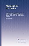 Midrash Shir ha-shirim: ?al pi ketav yad ha-nimtsa be-?ir ?ahir : yatsa la-or ba-pa?am ha-rishonah ?im he?arot ?e-ti?unim, mar?eh me?omot u-mavo (Hebrew Edition)