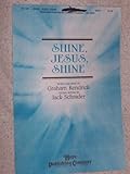Shine, Jesus, Shine (For SATB Voices and Keyboard Accompaniment)