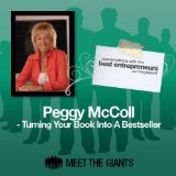 Peggy McColl - Turning Your Book into a Bestseller: Conversations with the Best Entrepreneurs on the Planet
