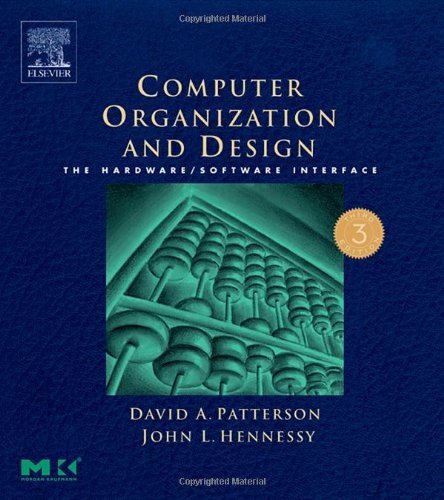 Computer Organization and Design, Third Edition: The Hardware/Software Interface (The Morgan Kaufmann Series in Computer Architecture and Design)