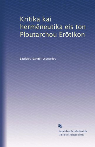 Kritika kai herm?neutika eis ton Ploutarchou Er?tikon (Greek Edition)