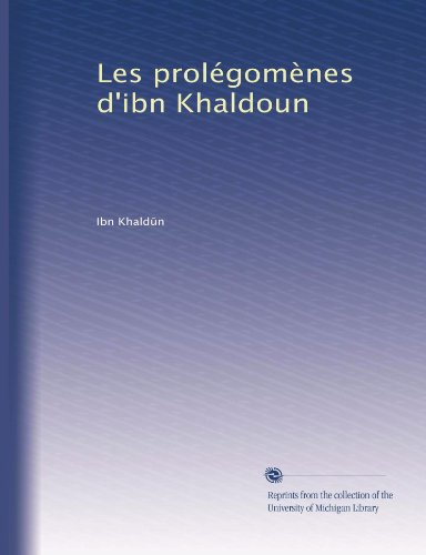 Les prolÃ©gomÃ¨nes d'ibn Khaldoun (Volume 3) (French Edition)