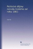 PolitickÃ© d?jiny nÃ¡roda ?eskÃ©ho od roku 1861 (Volume 2) (Czech Edition)