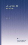 Le sorcier de Meudon (French Edition)