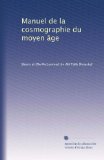 Manuel de la cosmographie du moyen ?ge (French Edition)