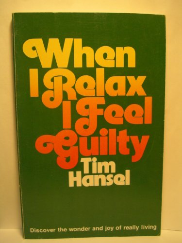 When I Relax I Feel Guilty