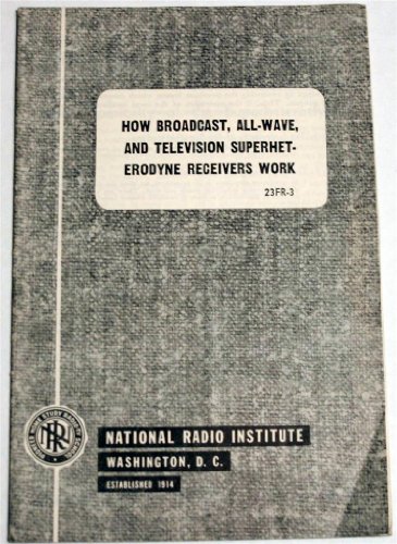 How to Broadcast All Wave and Television Superheterodyne Receivers Work 23FR-3
