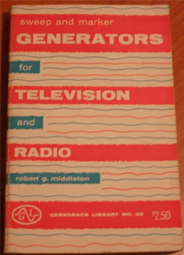 Sweep and Marker Generators for Television and Radio