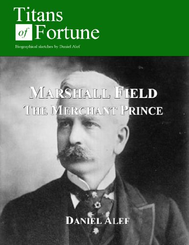 Marshall Field: The Merchant Prince (Titans of Fortune)
