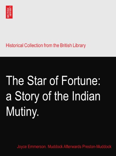 The Star of Fortune: a Story of the Indian Mutiny.