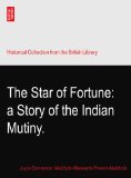 The Star of Fortune: a Story of the Indian Mutiny.