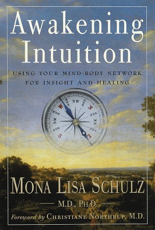 Awakening Intuition: Using Your Mind-Body Network for Insight and Healing (Hardcover)