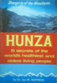 Hunza 4th printing 15 secrets of the worlds healthiest and oldest living people paperbk