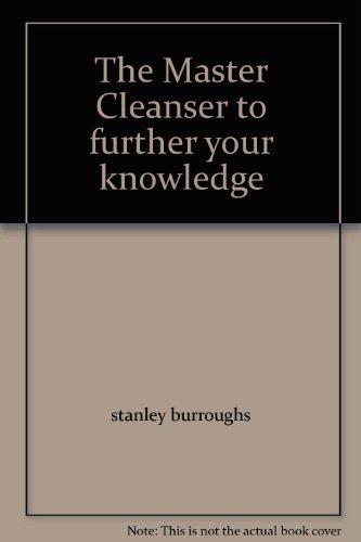 The Master Cleanser to further your knowledge