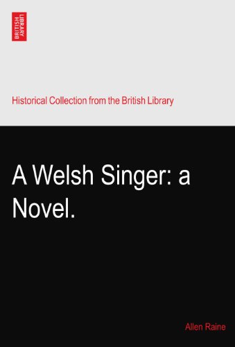 A Welsh Singer: a Novel.
