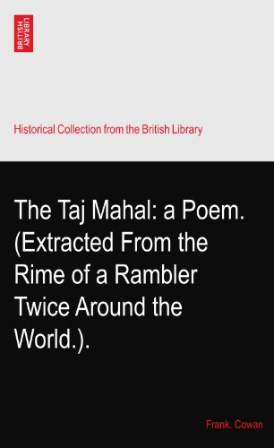 The Taj Mahal: a Poem. (Extracted From the Rime of a Rambler Twice Around the World.).